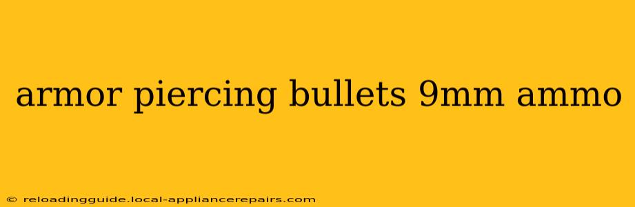 armor piercing bullets 9mm ammo