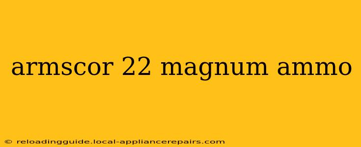 armscor 22 magnum ammo