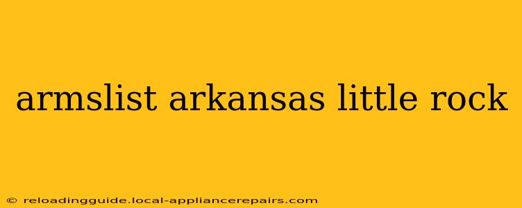 armslist arkansas little rock