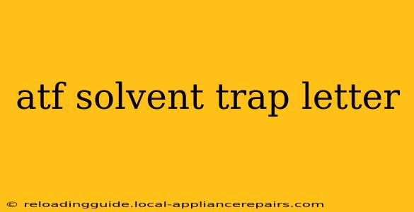 atf solvent trap letter