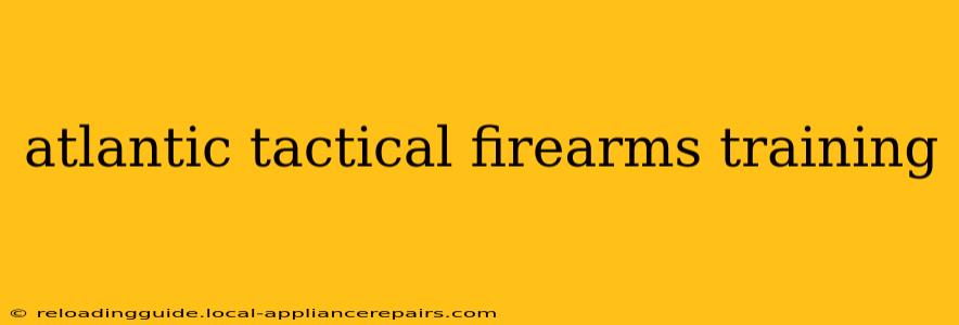 atlantic tactical firearms training