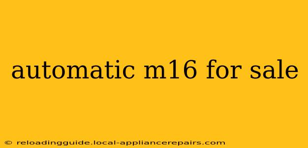 automatic m16 for sale