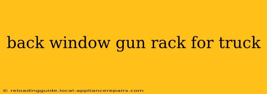 back window gun rack for truck