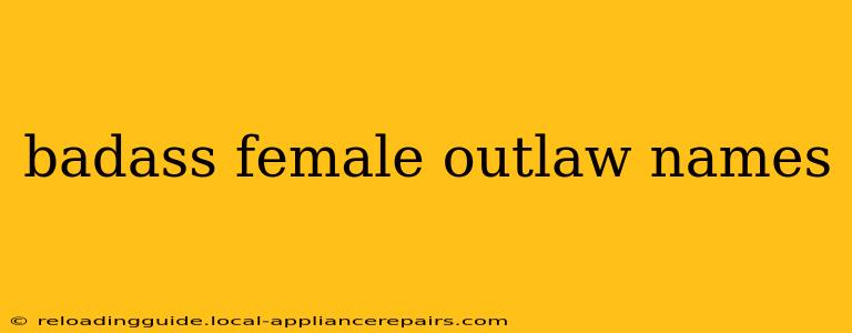 badass female outlaw names