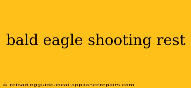 bald eagle shooting rest