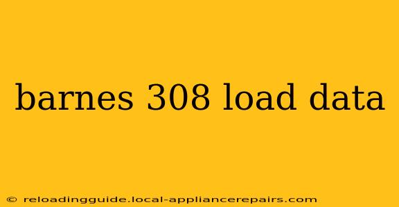 barnes 308 load data