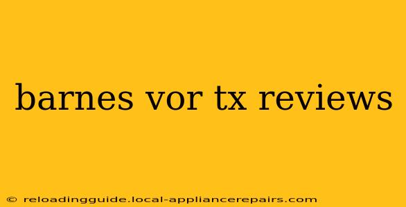 barnes vor tx reviews