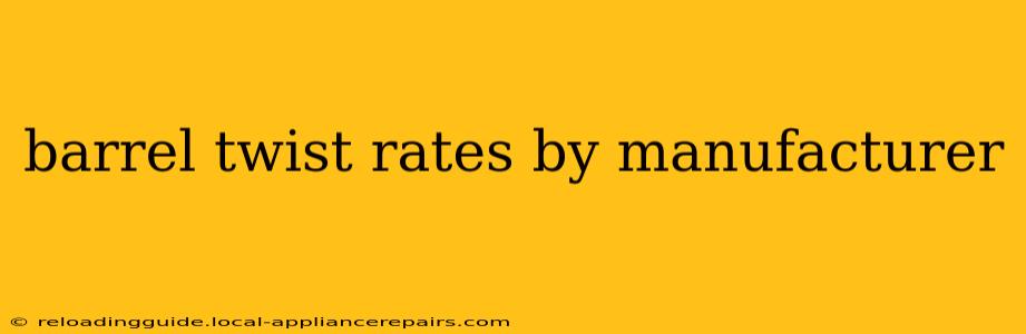 barrel twist rates by manufacturer