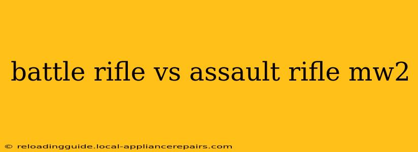 battle rifle vs assault rifle mw2