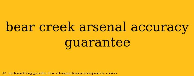 bear creek arsenal accuracy guarantee