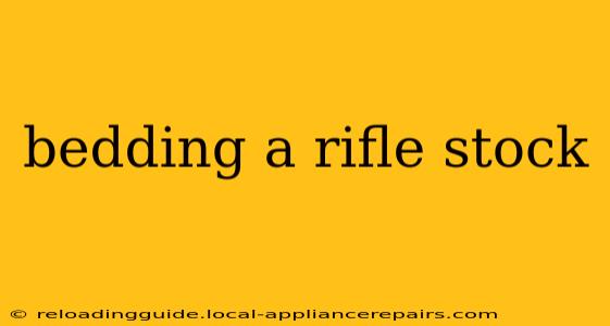 bedding a rifle stock