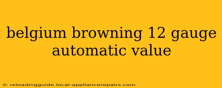 belgium browning 12 gauge automatic value