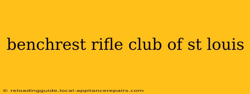 benchrest rifle club of st louis