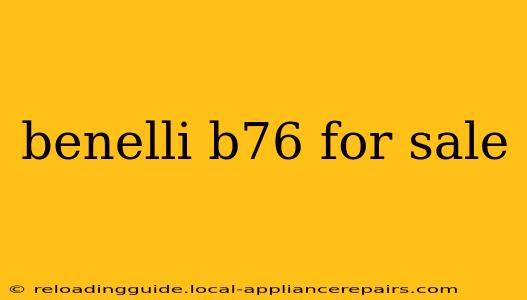 benelli b76 for sale