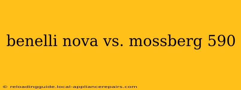 benelli nova vs. mossberg 590