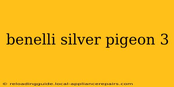 benelli silver pigeon 3