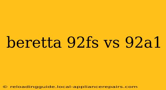 beretta 92fs vs 92a1