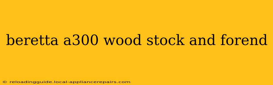 beretta a300 wood stock and forend