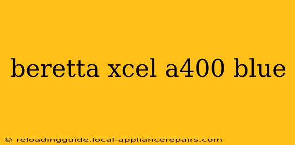 beretta xcel a400 blue