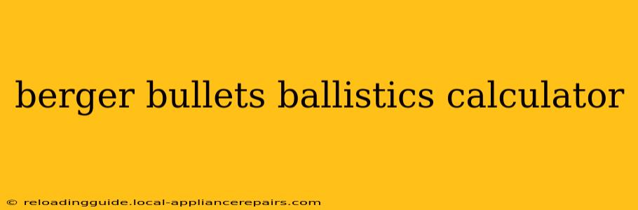 berger bullets ballistics calculator