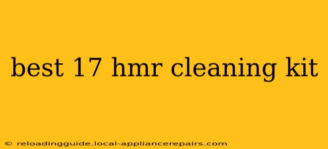 best 17 hmr cleaning kit