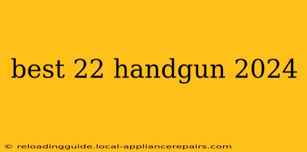 best 22 handgun 2024