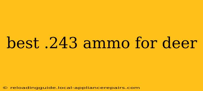 best .243 ammo for deer