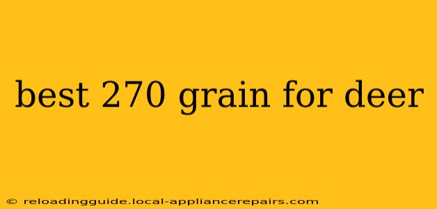 best 270 grain for deer