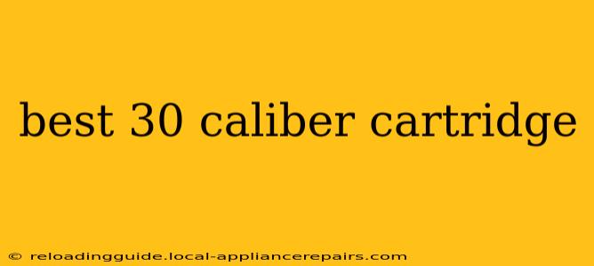 best 30 caliber cartridge