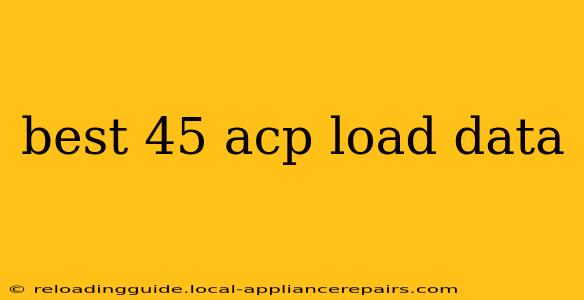 best 45 acp load data