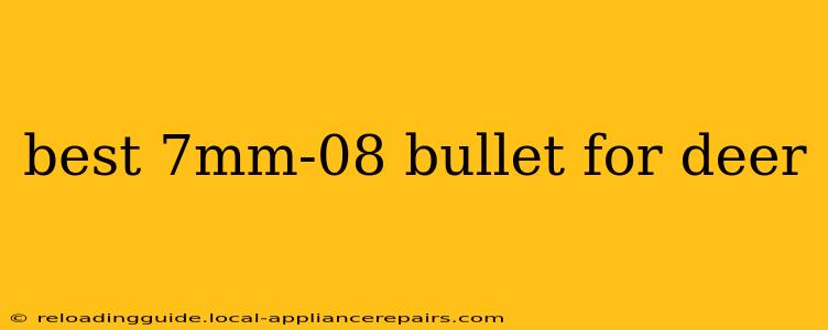 best 7mm-08 bullet for deer