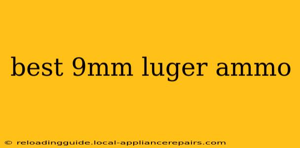 best 9mm luger ammo