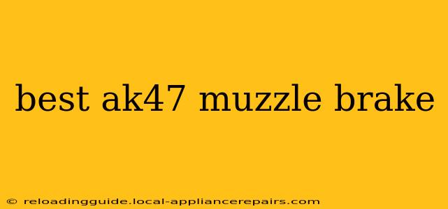 best ak47 muzzle brake