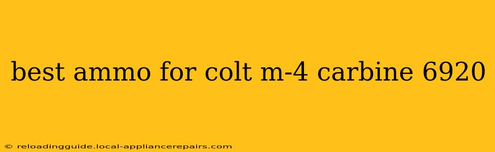 best ammo for colt m-4 carbine 6920