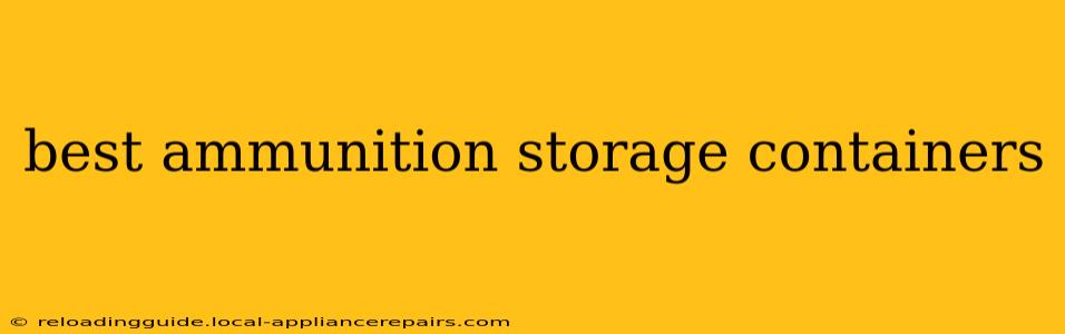 best ammunition storage containers