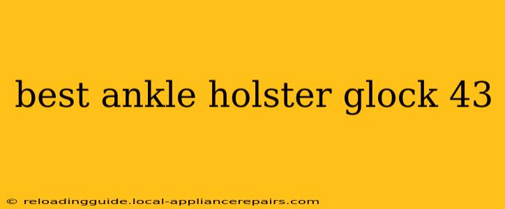 best ankle holster glock 43