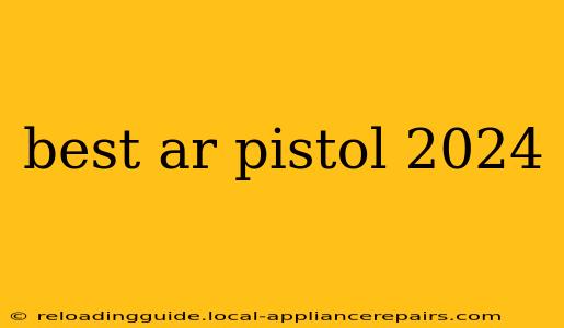 best ar pistol 2024