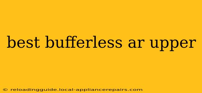 best bufferless ar upper