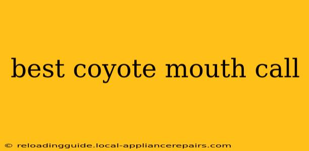 best coyote mouth call