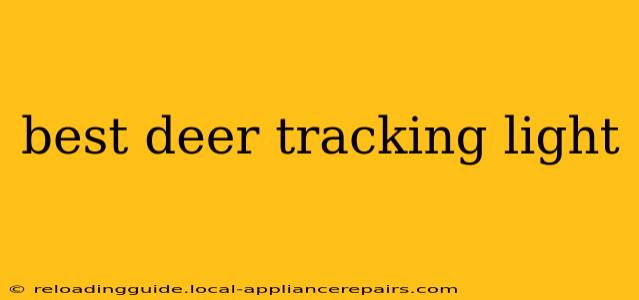 best deer tracking light