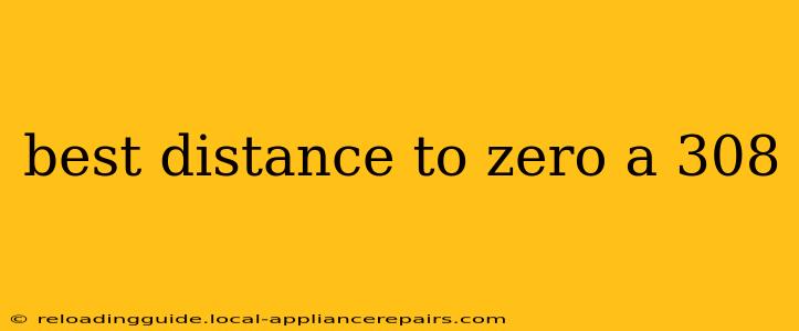 best distance to zero a 308