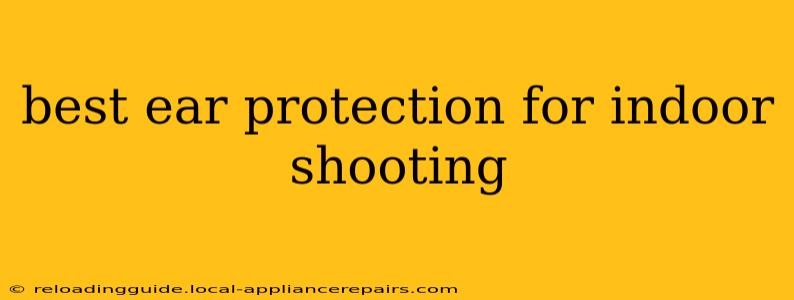 best ear protection for indoor shooting