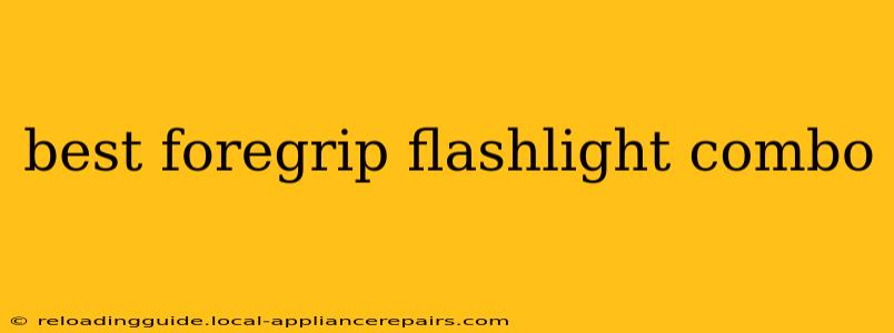 best foregrip flashlight combo