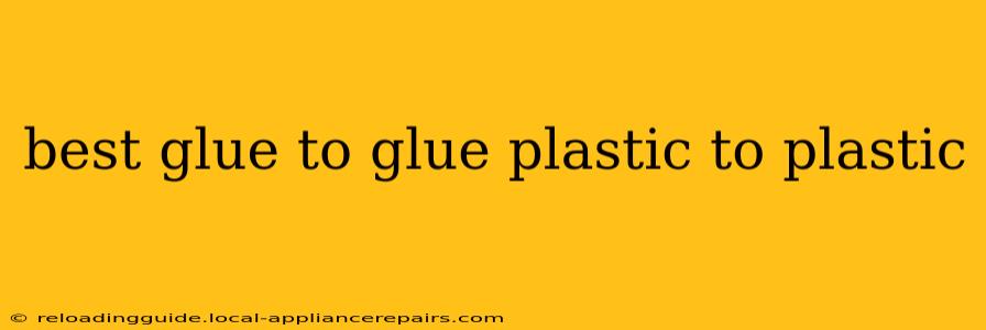 best glue to glue plastic to plastic