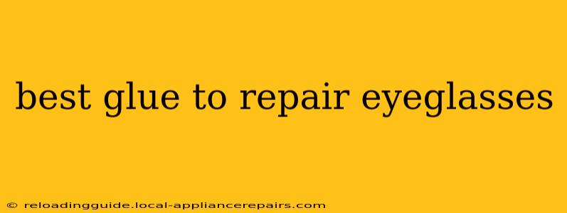 best glue to repair eyeglasses