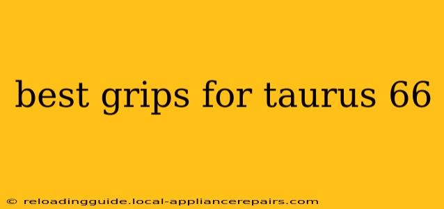 best grips for taurus 66