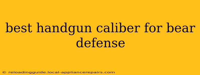 best handgun caliber for bear defense