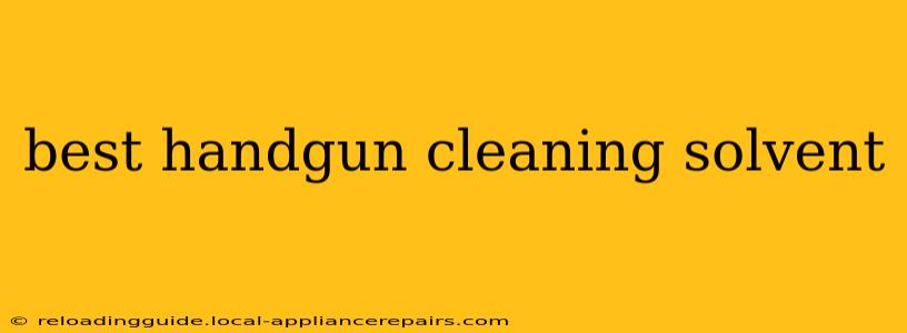 best handgun cleaning solvent