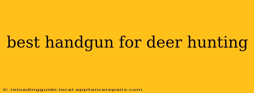 best handgun for deer hunting