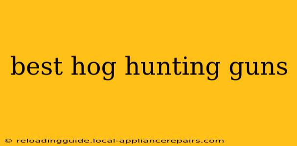 best hog hunting guns